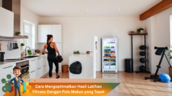 Cara Mengoptimalkan Hasil Latihan Fitness Dengan Pola Makan yang Tepat