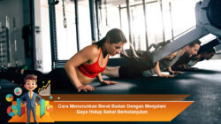 Cara Menurunkan Berat Badan Dengan Menjalani Gaya Hidup Sehat Berkelanjutan