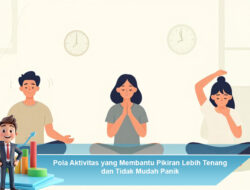 Pola Aktivitas yang Membantu Pikiran Lebih Tenang dan Tidak Mudah Panik