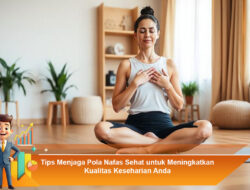 Tips Menjaga Pola Nafas Sehat untuk Meningkatkan Kualitas Keseharian Anda