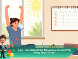 Gaya Hidup Sehat Untuk Mengurangi Dampak Pola Hidup Tidak Teratur