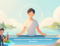 Pentingnya Kesadaran Mental dalam Kehidupan Sehari-hari