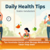 Tips Kesehatan Harian untuk Menjaga Metabolisme Tubuh Tetap Stabil